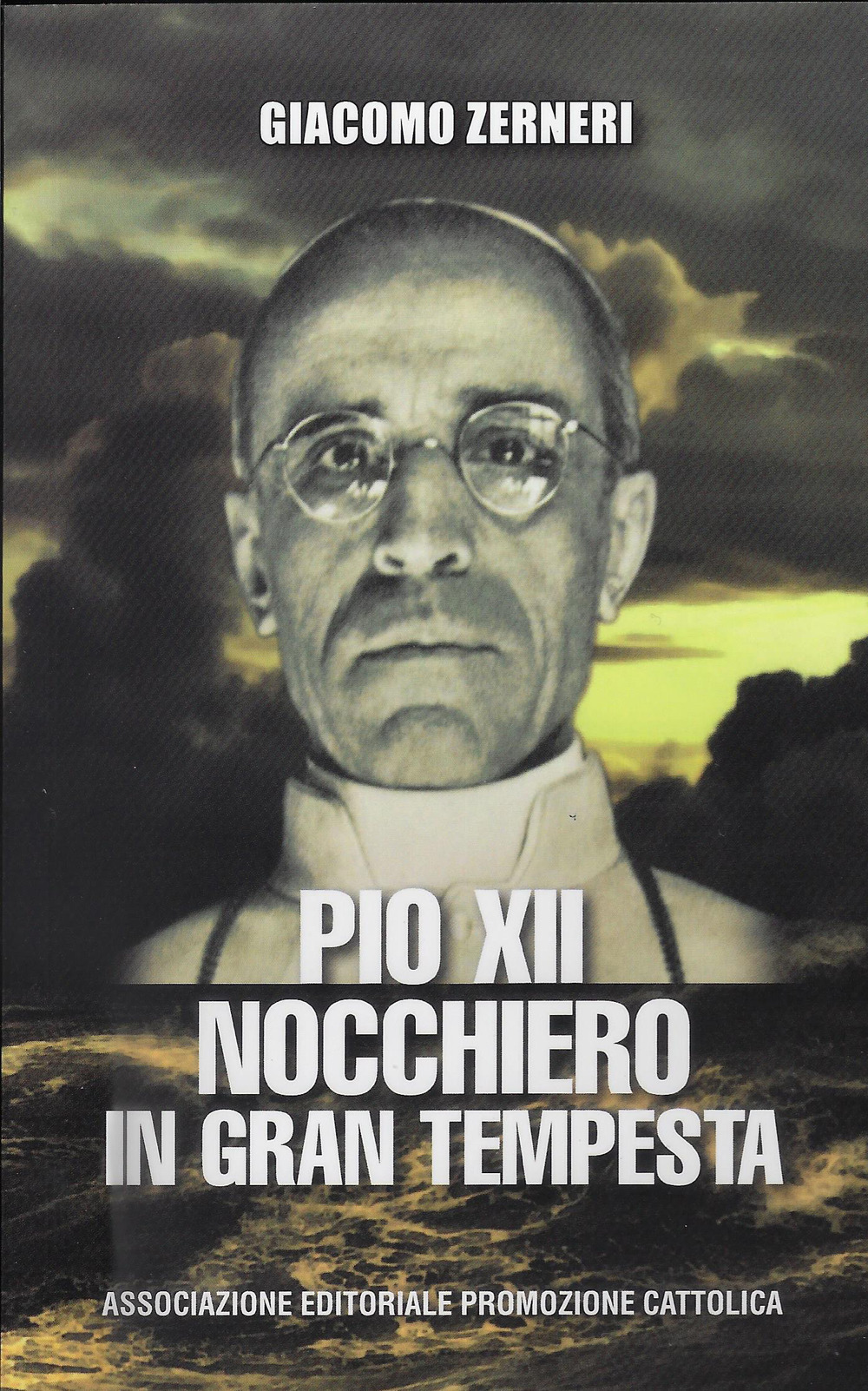 Pio XII nocchiero in gran tempesta