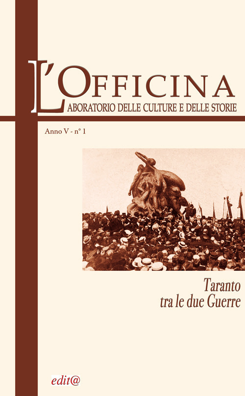 L'Officina. Laboratorio delle Culture e delle Storie. Rivista di lettere, arti e attualità culturali. Vol. 1: Taranto tra le due guerre