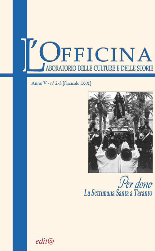 L'Officina. Laboratorio delle Culture e delle Storie. Rivista di lettere, arti e attualità culturali. Vol. 2-3: Per dono: la settimana santa a Taranto