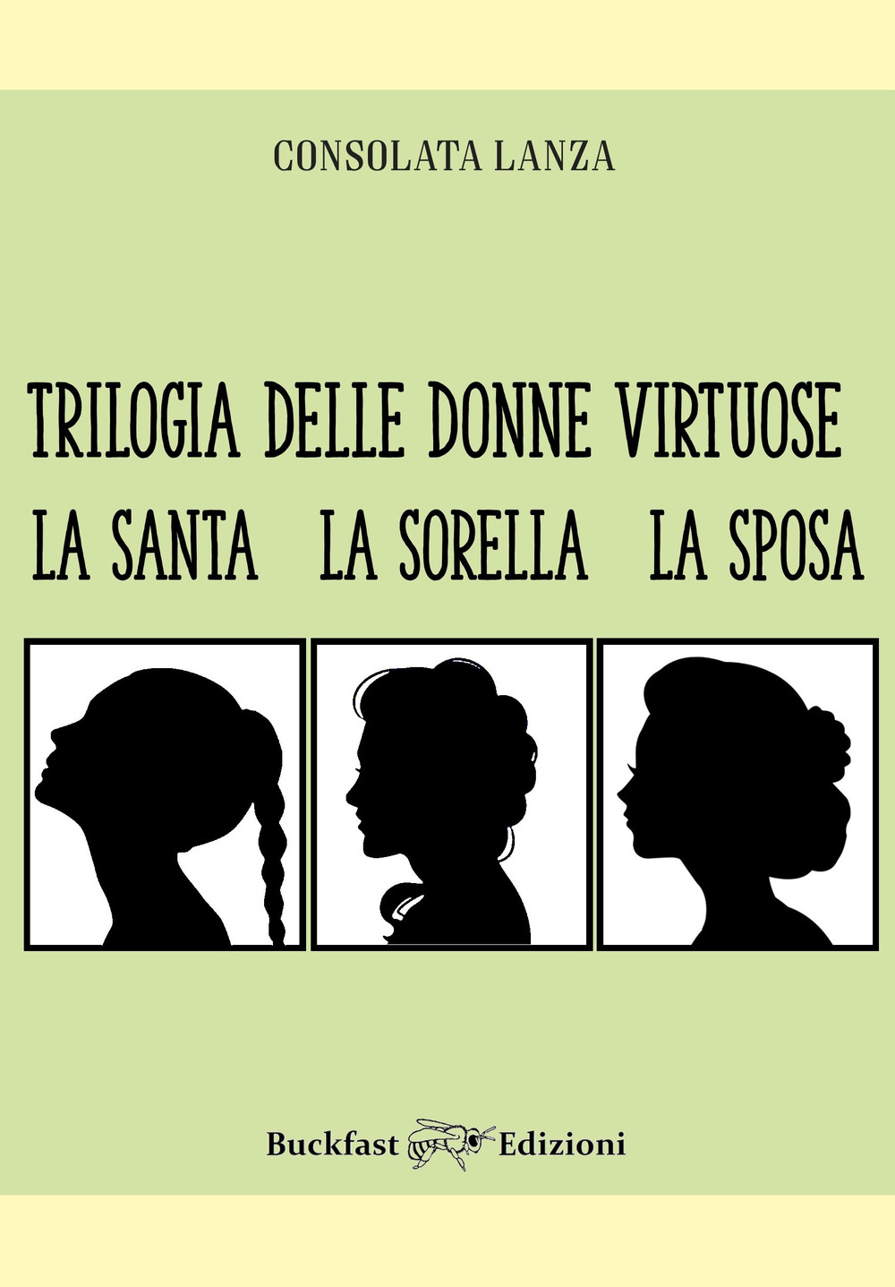 Trilogia delle donne virtuose. La santa-La sorella-La sposa