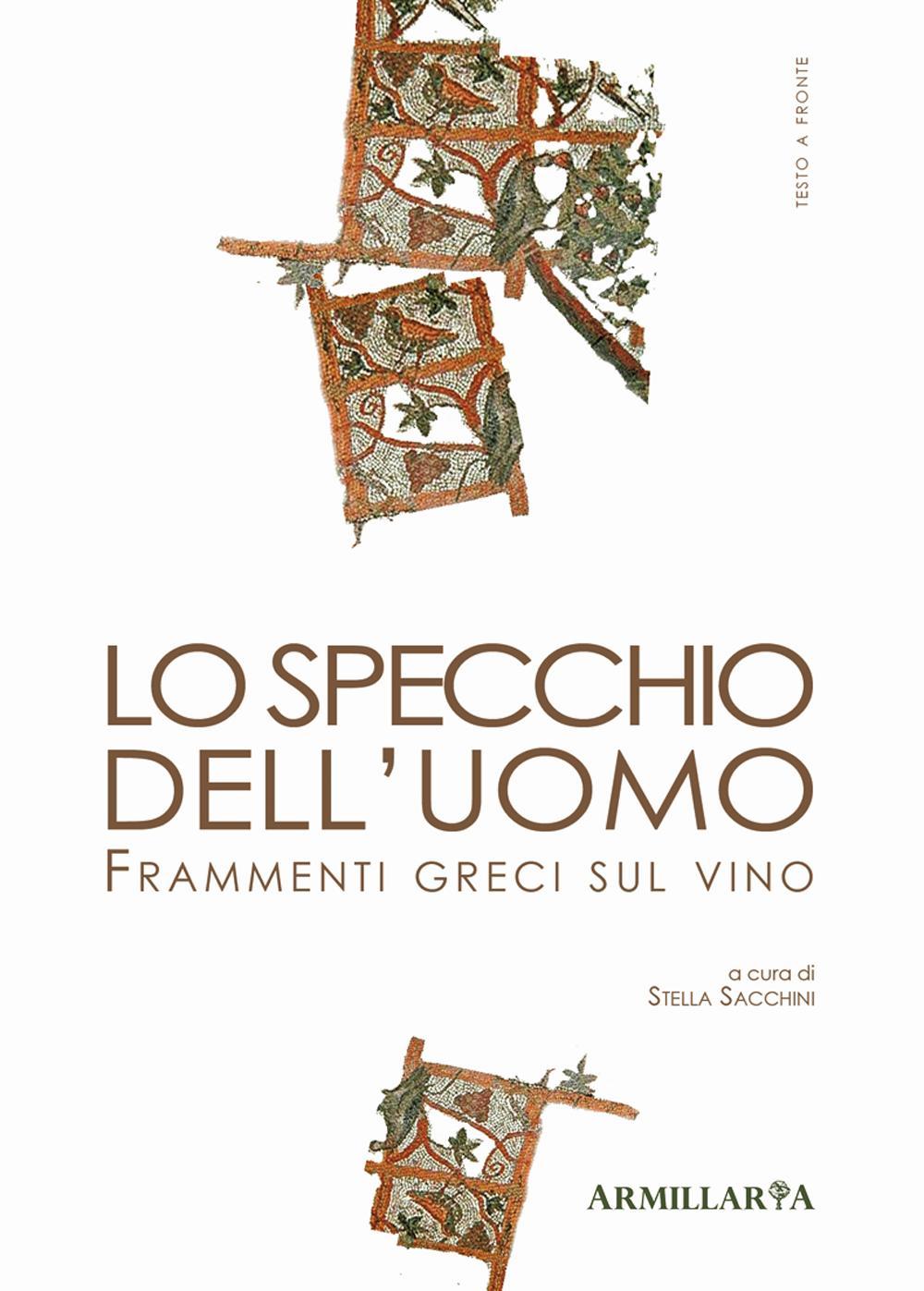 Lo specchio dell'uomo. Frammenti greci sul vino