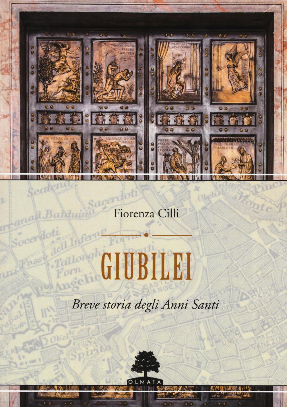 Giubilei. Breve storia degli Anni santi