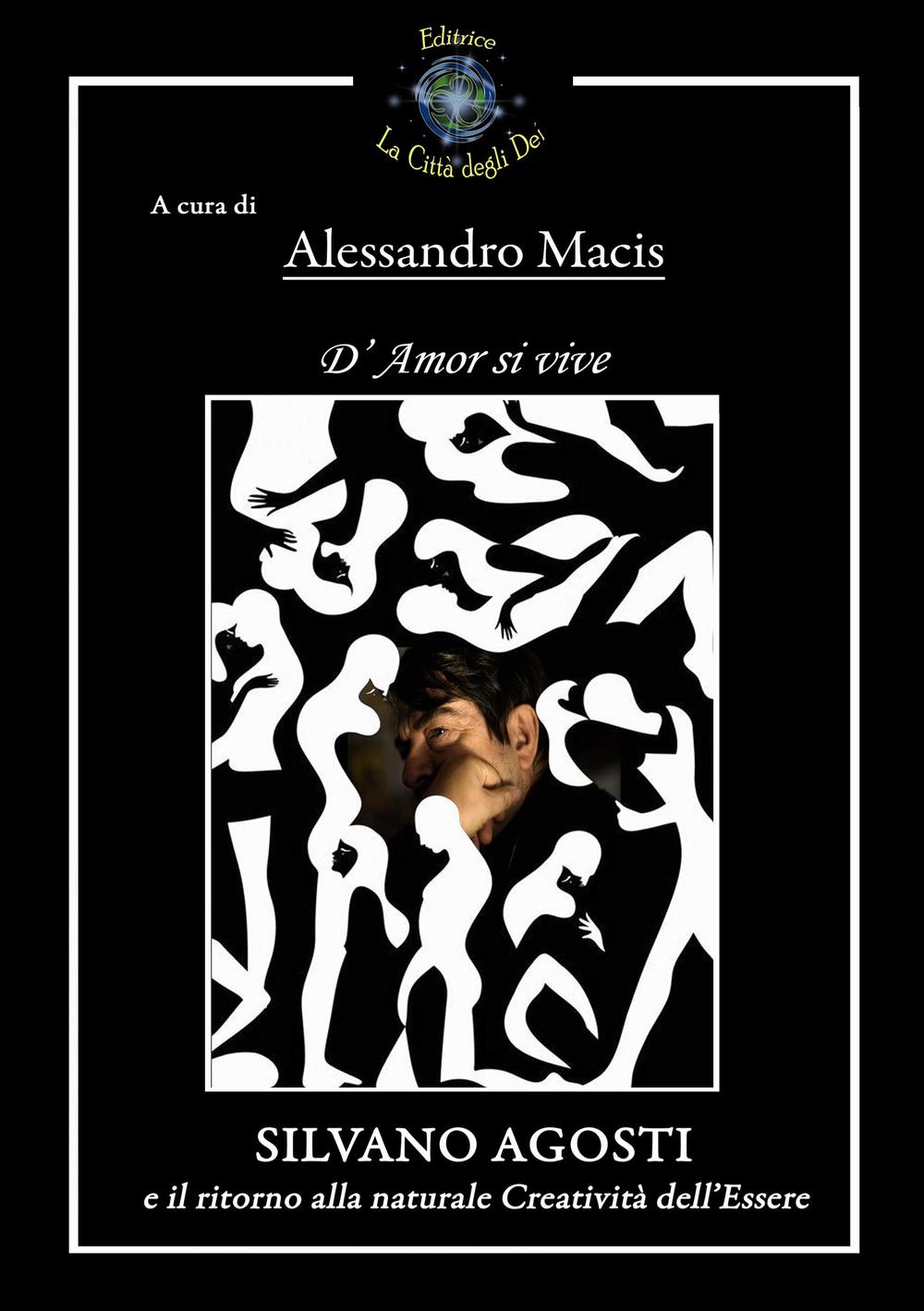 D'amor si vive. Silvano Agosti e il ritorno alla naturale creatività dell'essere