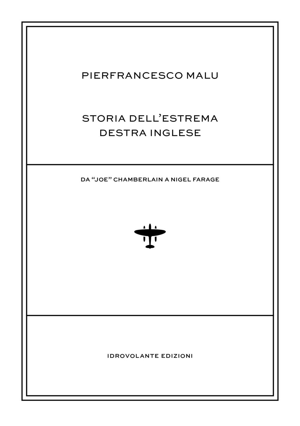 Storia dell'estrema destra inglese. Da «Joe» Chamberlain a Nigel Farage