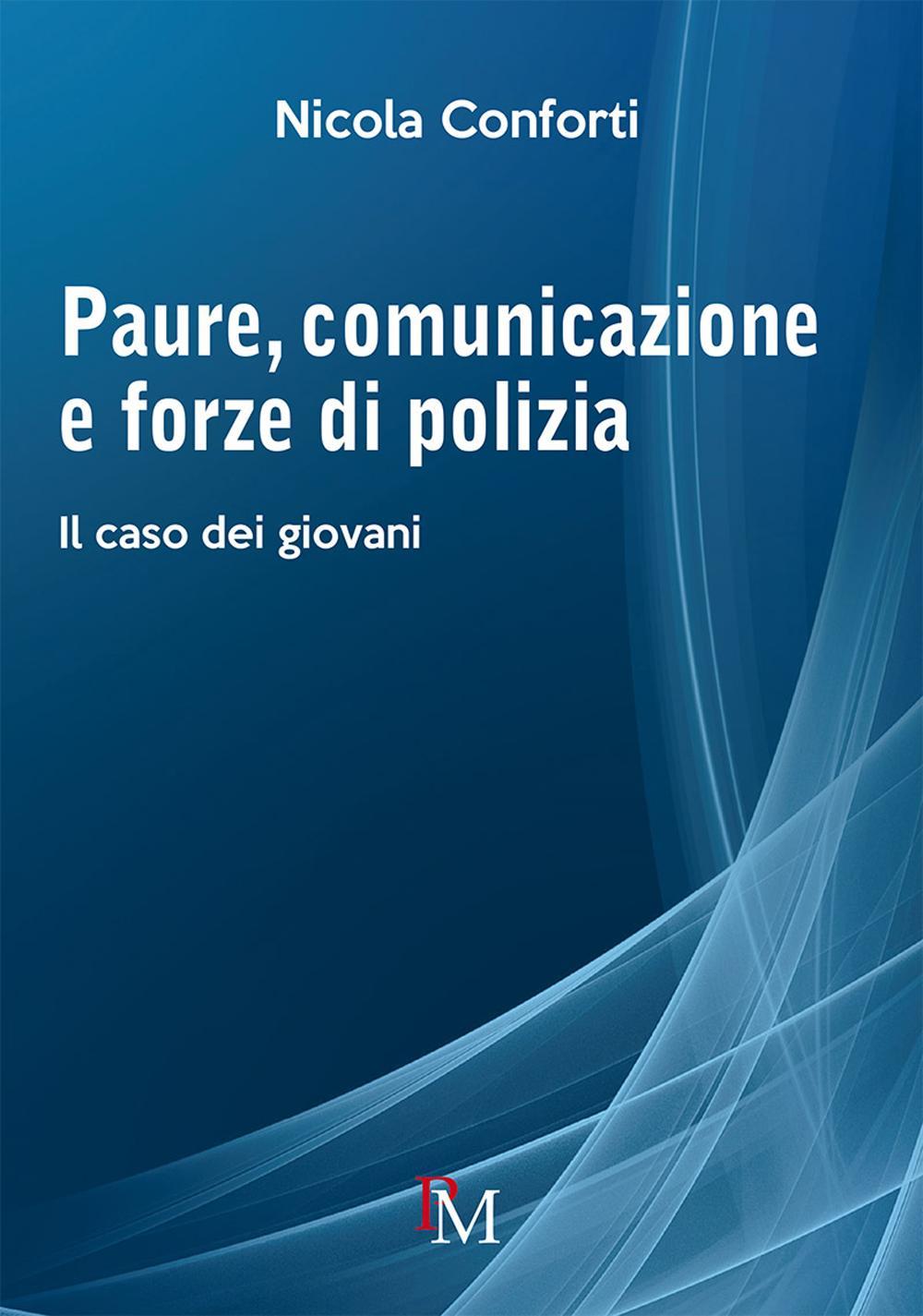 Paure, comunicazione e forze di polizia. Il caso dei giovani