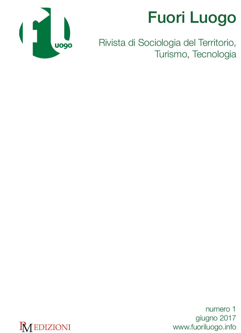 Fuori luogo. Rivista di sociologia del territorio, turismo, tecnologia. Vol. 1