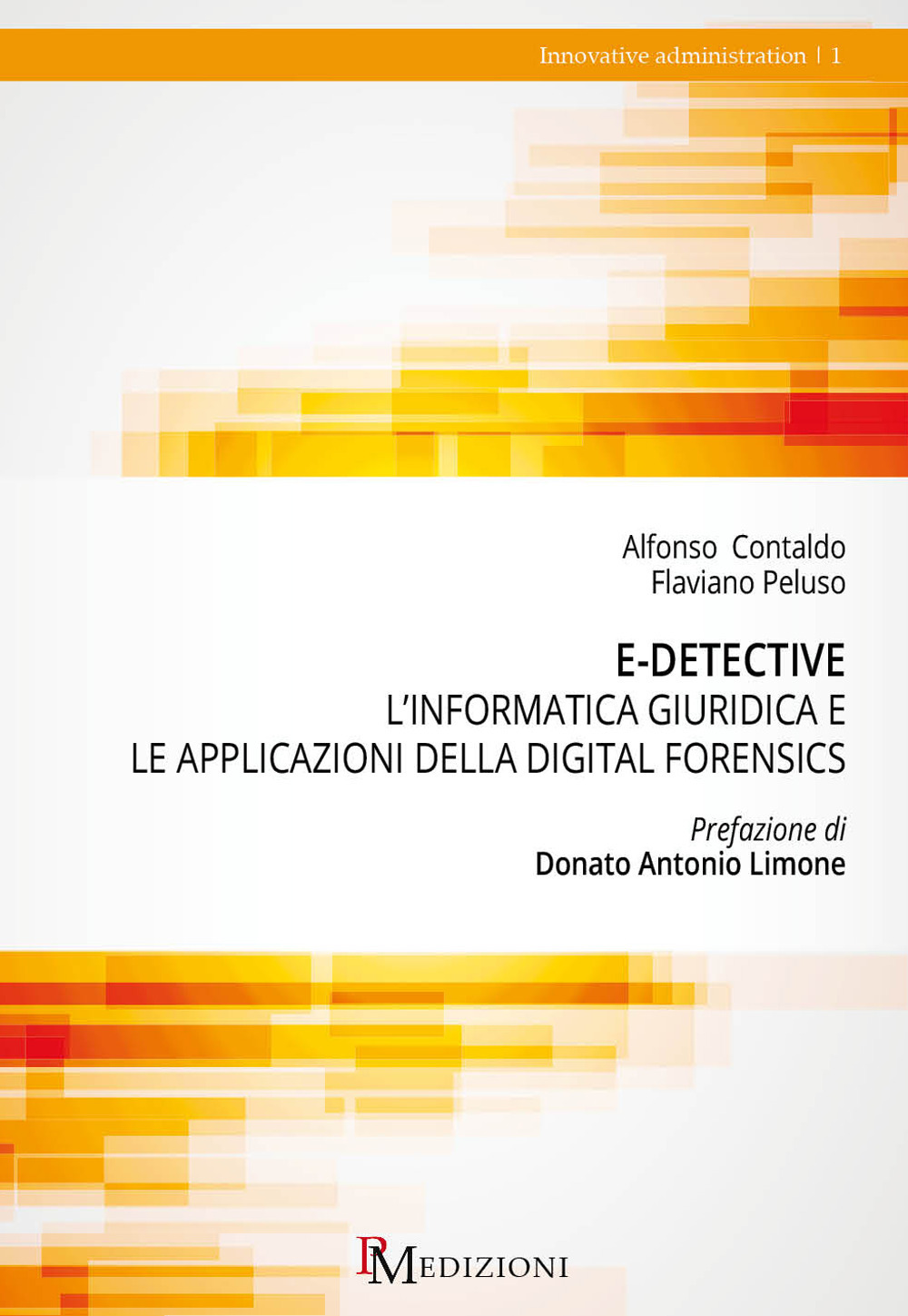 E-detective. L’informatica giuridica e le applicazioni della digital forensics