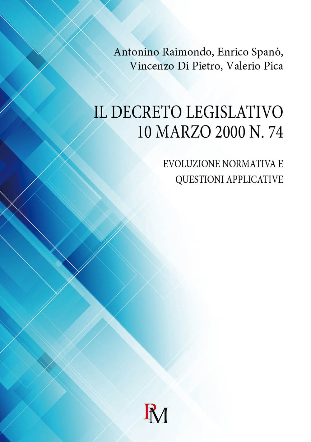 Il decreto legislativo 10 marzo 2000 n. 74. Evoluzione normativa e questioni applicative