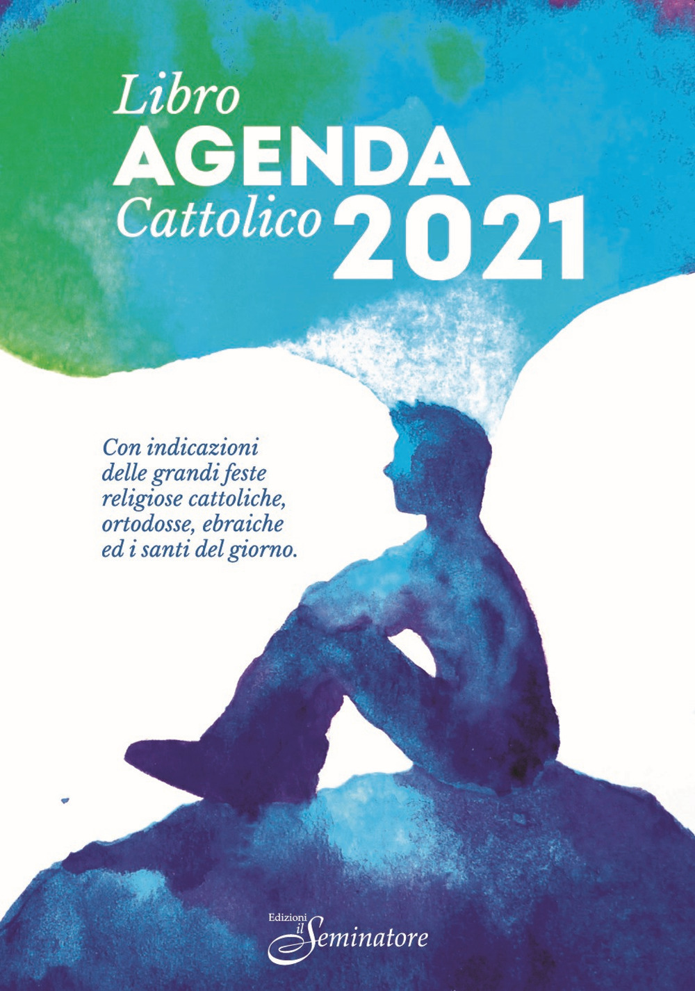 Libro-agenda cattolico 2021 con indicazioni delle grandi feste religiose cattoliche, ortodosse, ebraiche ed i santi del giorno