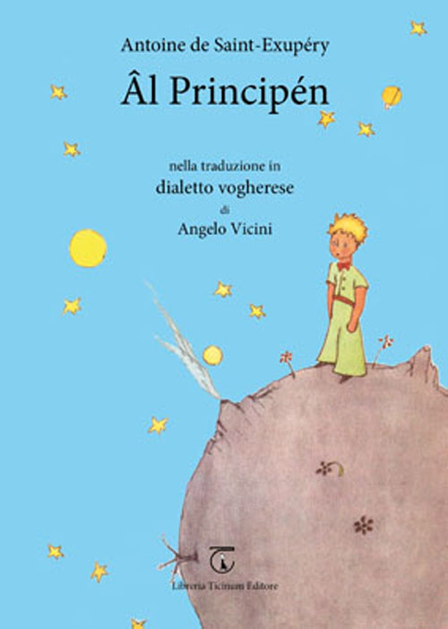 Principén. Traduzione in dialetto vogherese (Âl) da Antoine de Saint-Exupéry