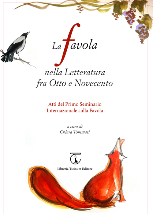 La favola nella letteratura fra Otto e Novecento. Atti del 1° Seminario internazionale sulla favola (Seravezza, 2 settembre 2014)