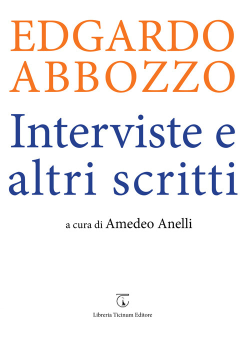 Edgardo Abbozzo. Interviste e altri scritti