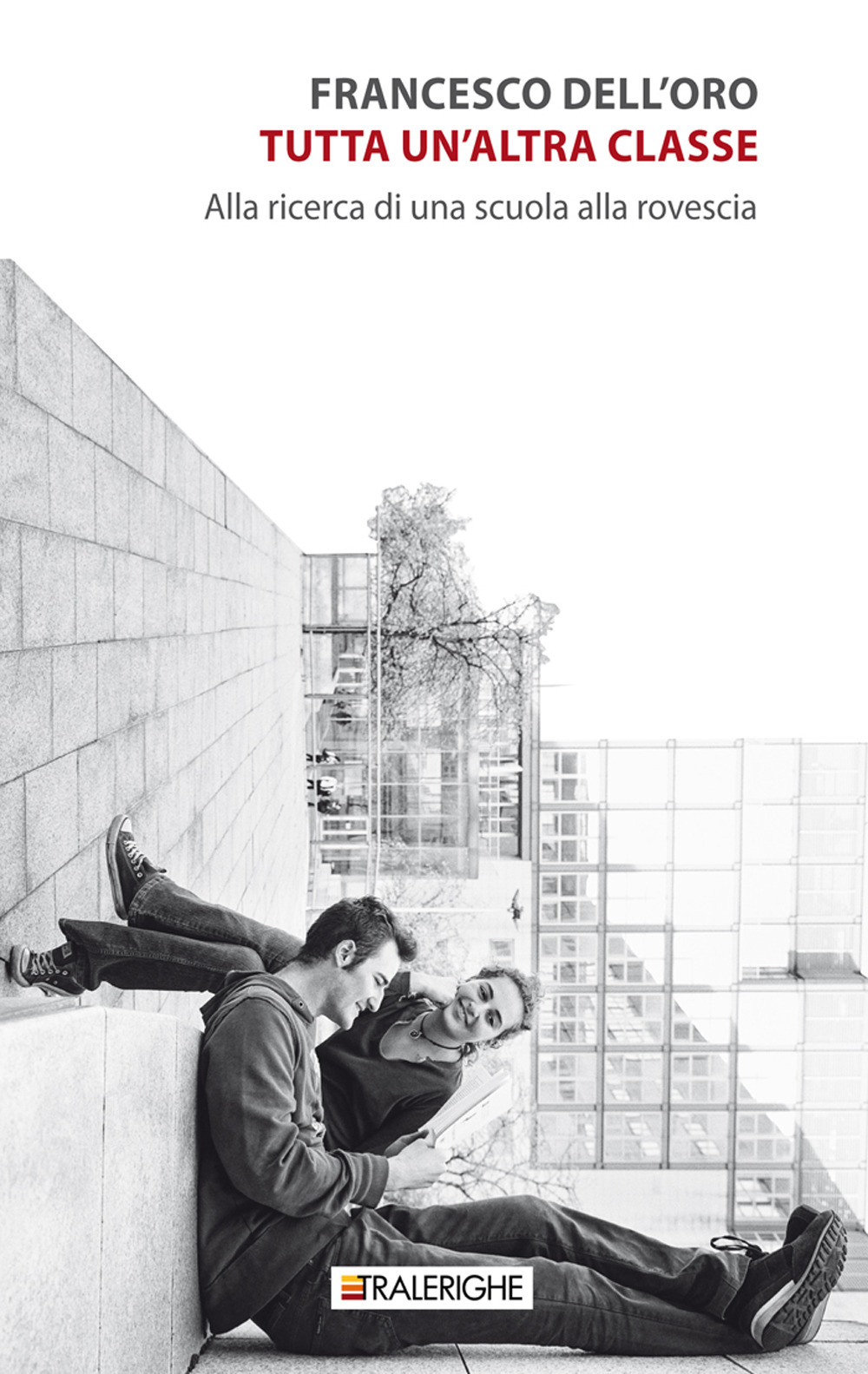 Tutta un’altra classe. Alla ricerca di una scuola alla rovescia