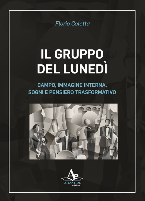 Il gruppo del lunedì. Campo, immagine interna, sogni e pensiero trasformativo