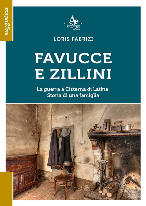 Favucce e zillini. La guerra a Cisterna di Latina. Storia di una famiglia