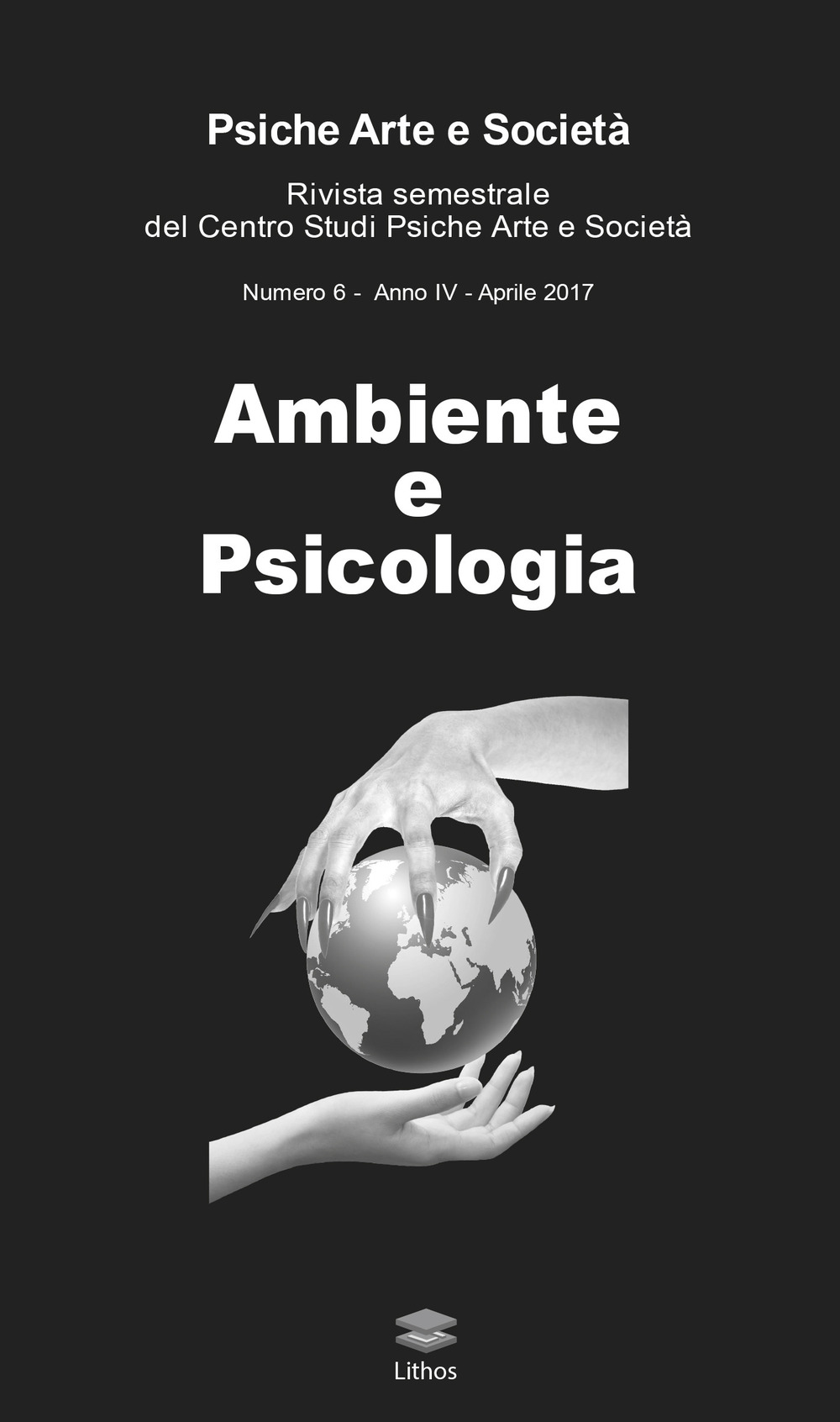 Psiche arte e società. Rivista del Centro Studi Psiche Arte e Società. Vol. 6: Ambiente e psicologia