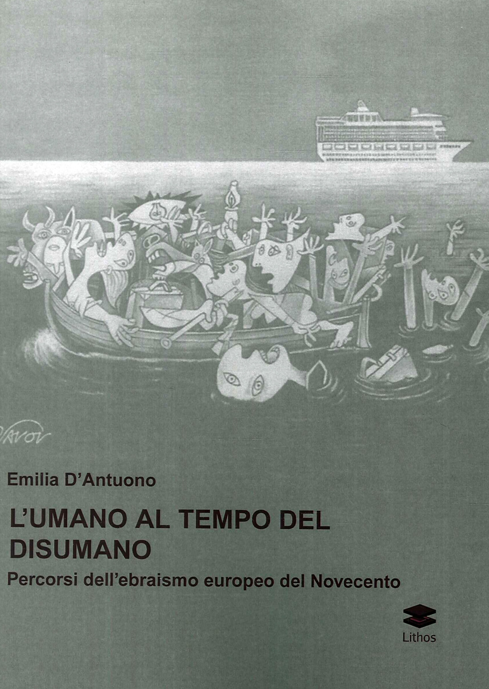 L'umano al tempo del disumano. Percorsi dell'ebraismo europeo del Novecento