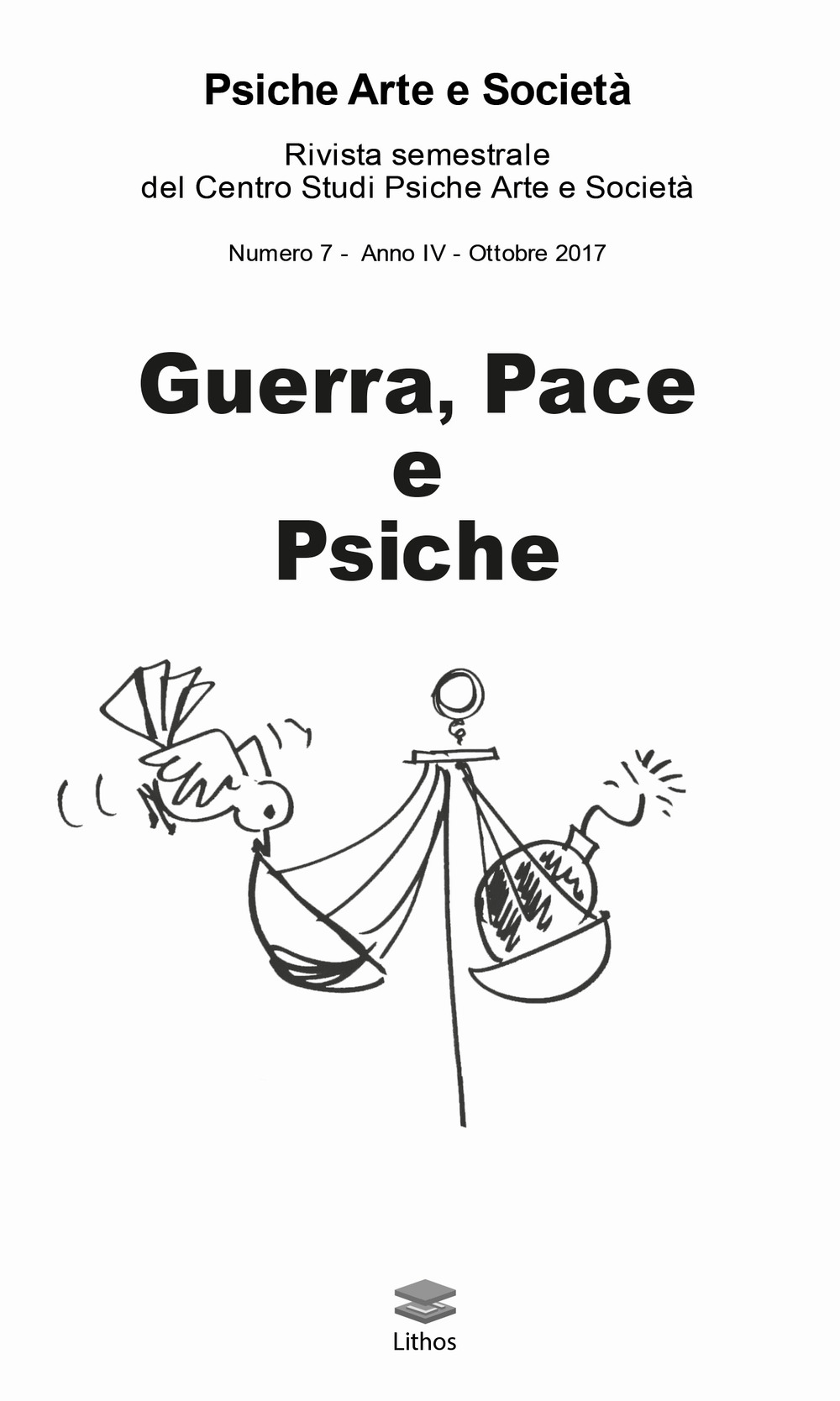 Psiche arte e società. Rivista del Centro Studi Psiche Arte e Società. Vol. 7: Guerra, pace e psiche