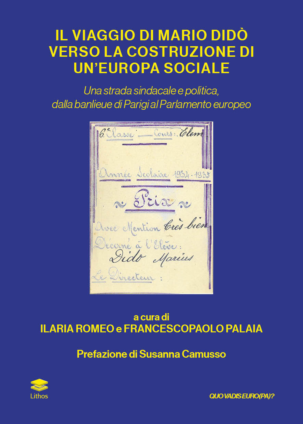 Il viaggio di Mario Didò verso la costruzione di un'Europa sociale. Una strada sindacale e politica, dalla banlieue di Parigi al Parlamento europeo