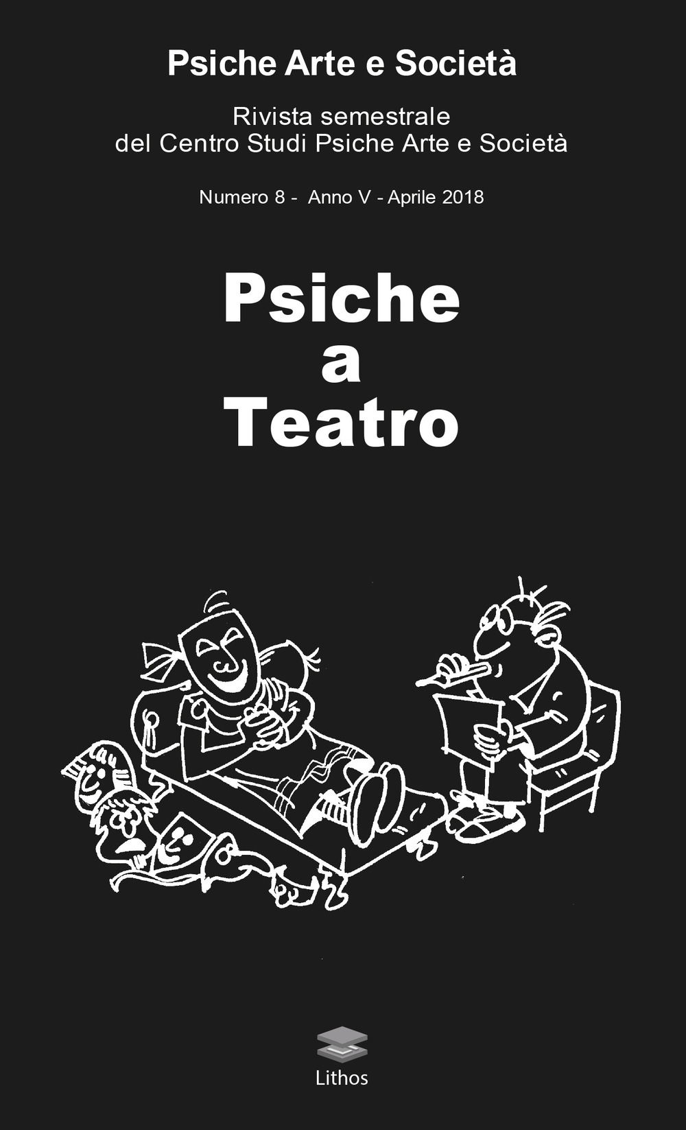 Psiche arte e società. Rivista del Centro Studi Psiche Arte e Società. Vol. 8: Psiche a teatro