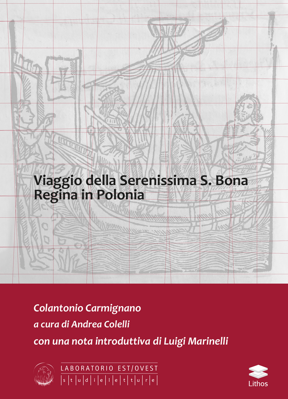 Viaggio della Serenissima S. Bona regina in Polonia