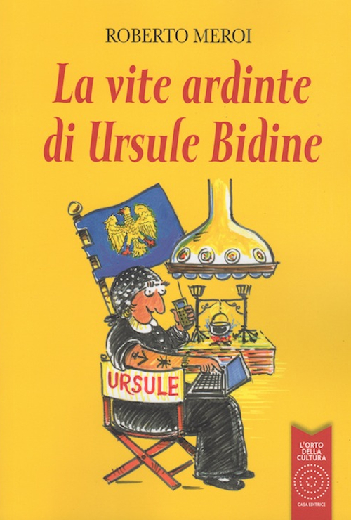 La vite ardinte di Ursule Bidine. Testo friulano