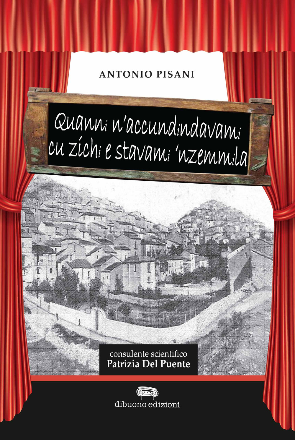 Quanni n'accunndindavami ci zuchi e stavami 'nzemmila