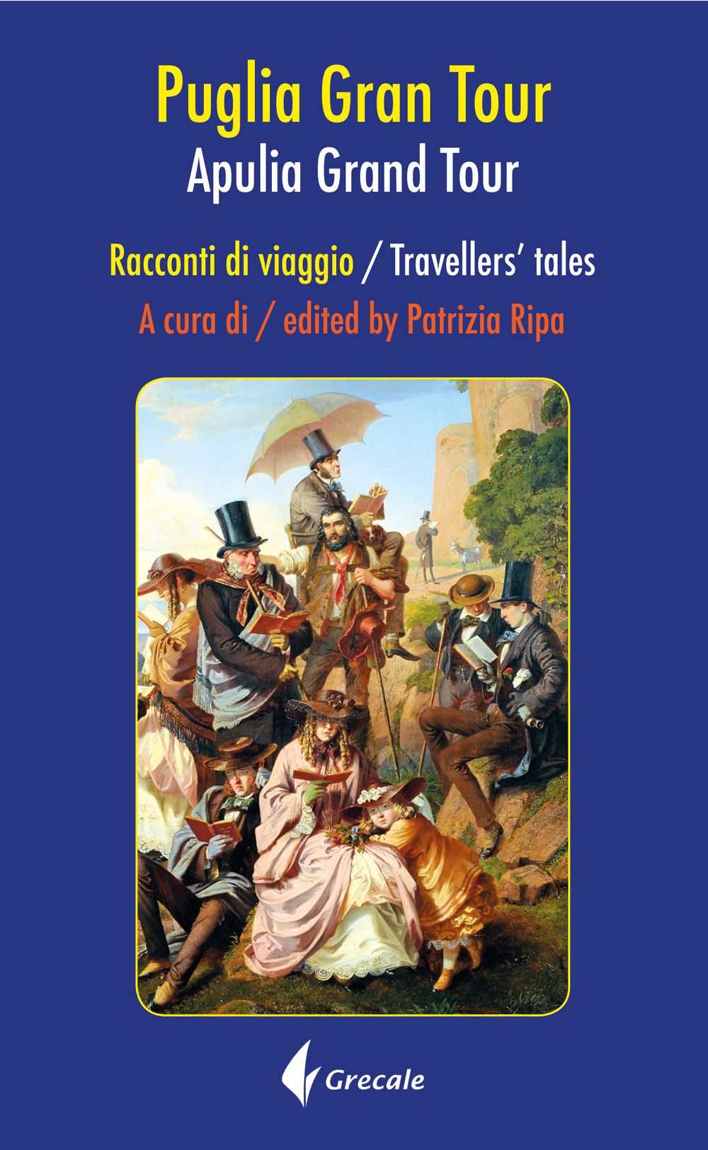 Puglia Grand tour. Racconti di viaggio-Apulia Grand tour. Travellers tales