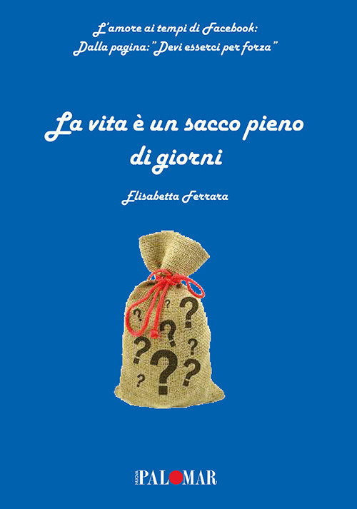 La vita è un sacco pieno di giorni