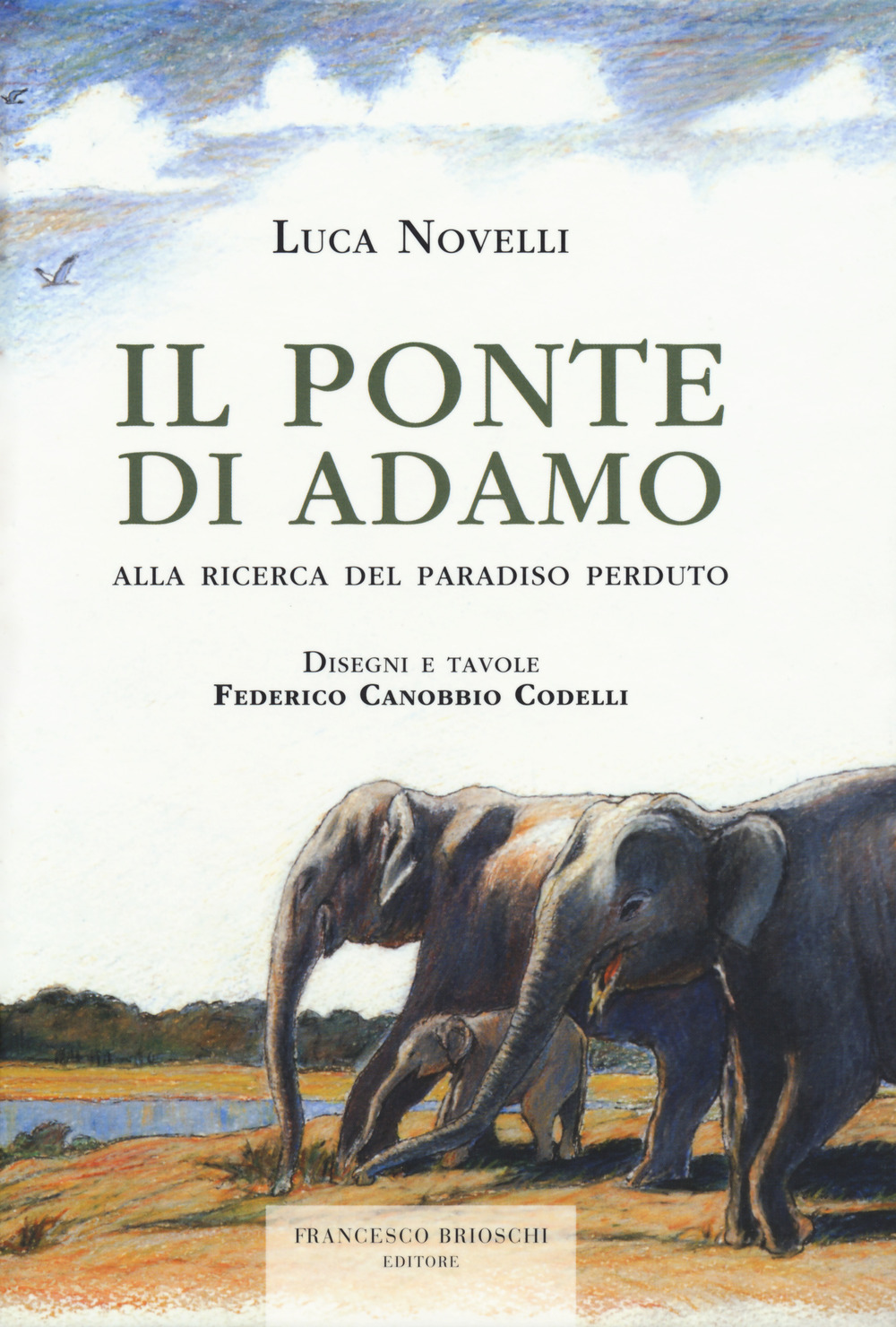 Il ponte di Adamo. Alla ricerca del paradiso perduto