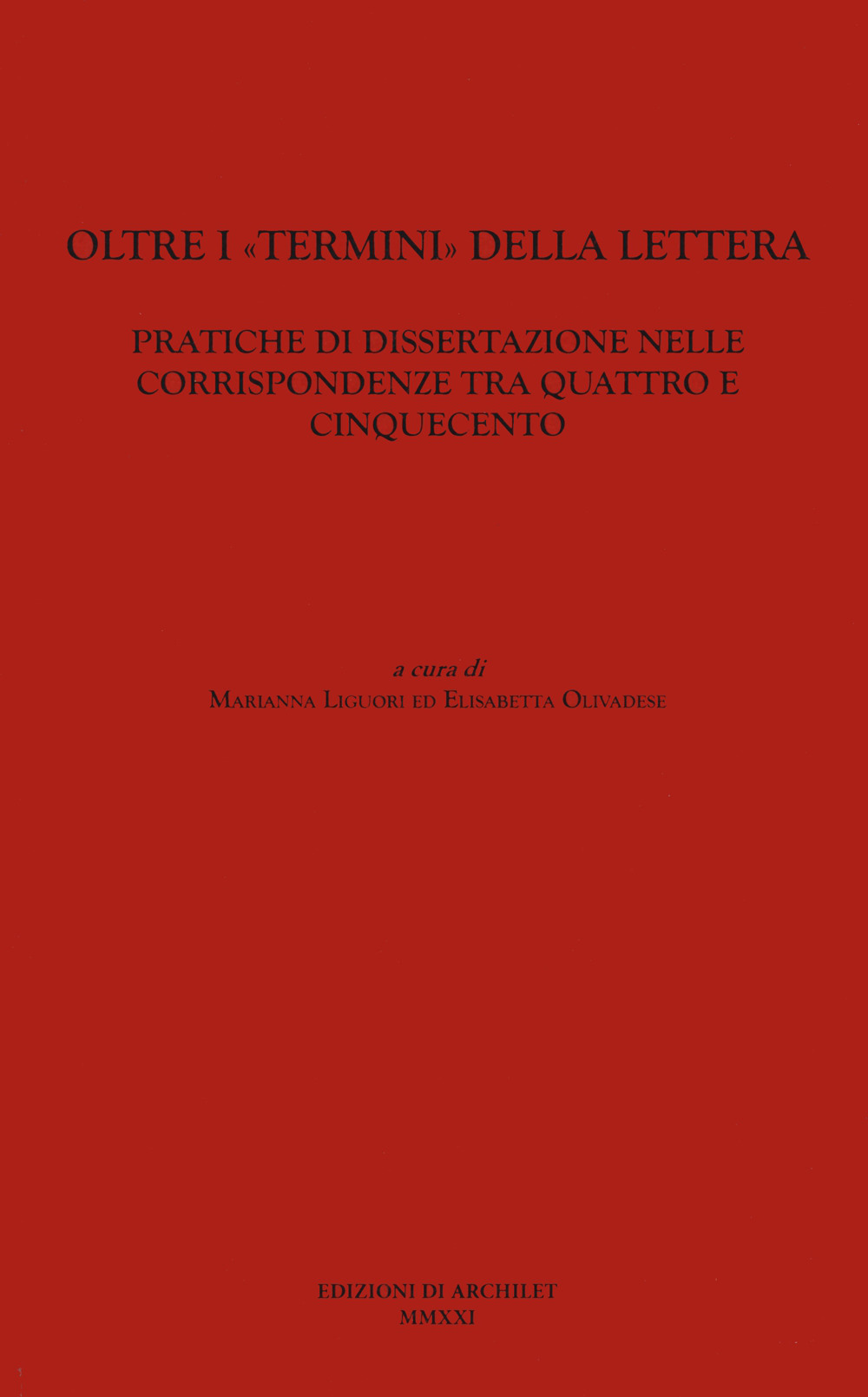 Oltre i «termini» della lettera. Pratiche di dissertazione nelle corrispondenze tra Quattro e Cinquecento