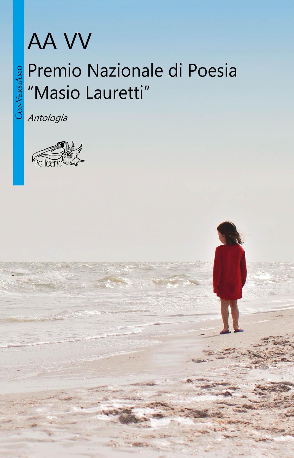 Premio nazionale di poesia Masio Lauretti. Antologia