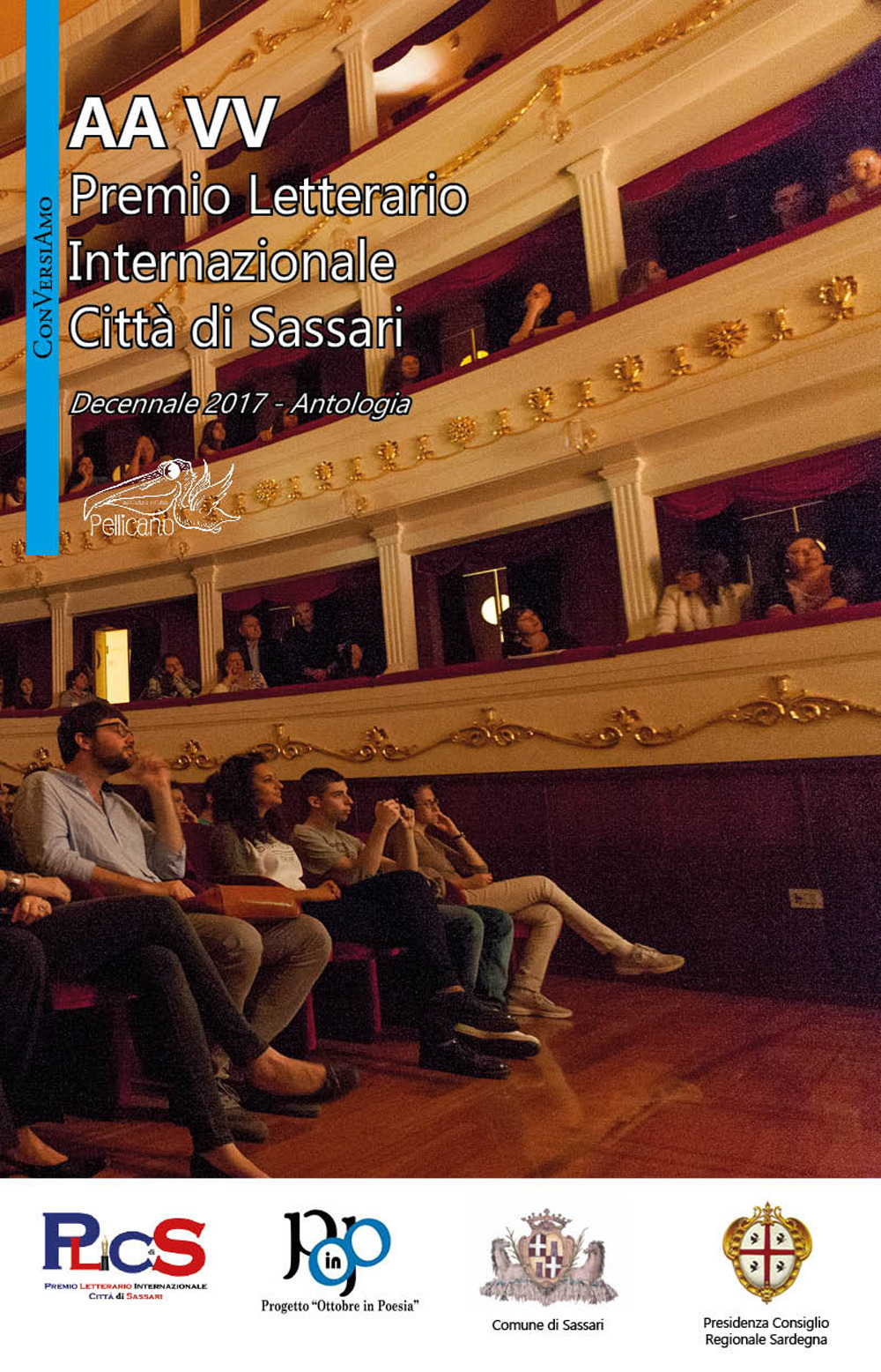 Premio Letterario Internazionale Città di Sassari. Decennale 2017. Antologia