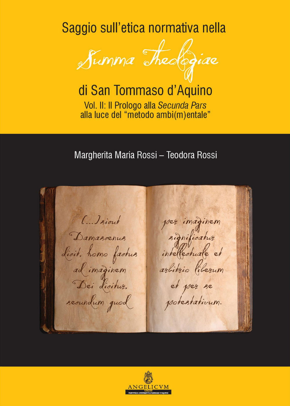 Saggio sull'etica normativa nella «Summa Theologiae» di San Tommaso d'Aquino. Vol. 2: Prologi alla Secunda Pars alla luce del «metodo ambi(m)entale»