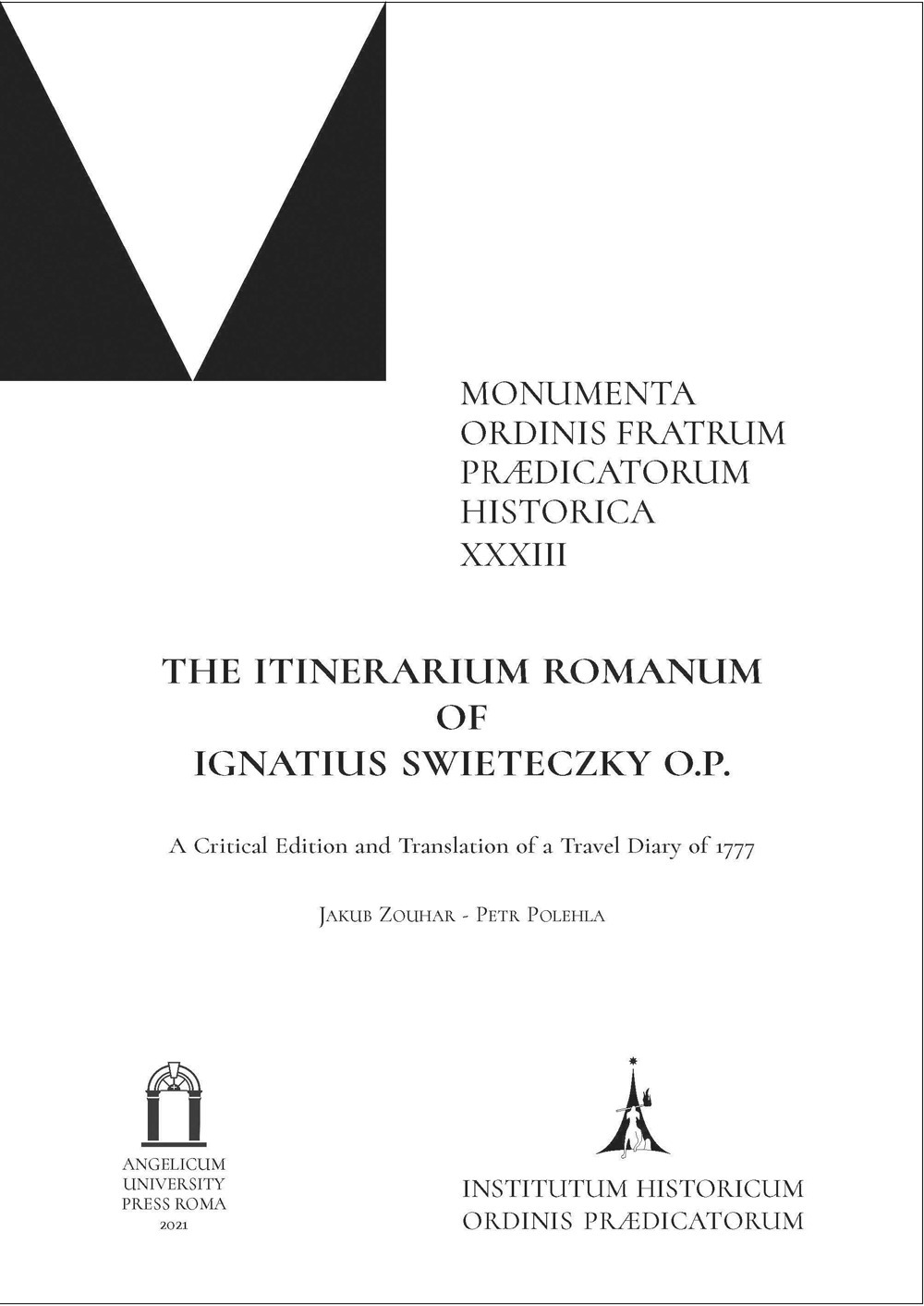 The Itinerarium romanum of Ignatius Swietrczky O.P.. A Critical Edition and Translation of a Travel Diary of 1777
