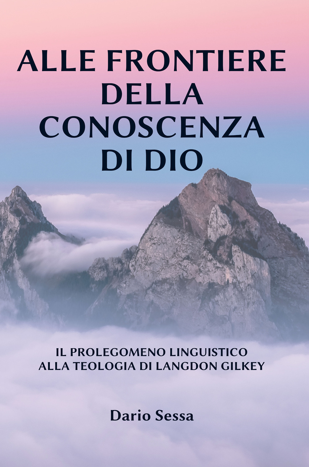 Alle frontiere della conoscenza di Dio. Il prolegomeno linguistico alla teologia di Langdon Gilkey