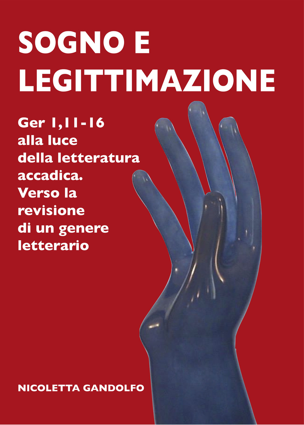 Sogno e legittimazione. Ger 1,11-16 alla luce della letteratura accadica. Verso la revisione di un genere letterario