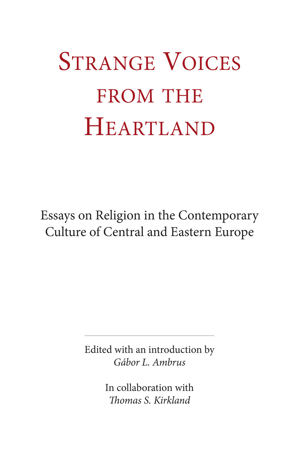 Strange voices from the heartland. Essays on religion in the contemporary culture of central and eastern Europe