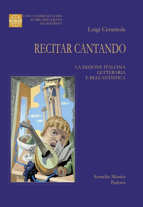 Recitar cantando. La dizione italiana letteraria e belcantistica