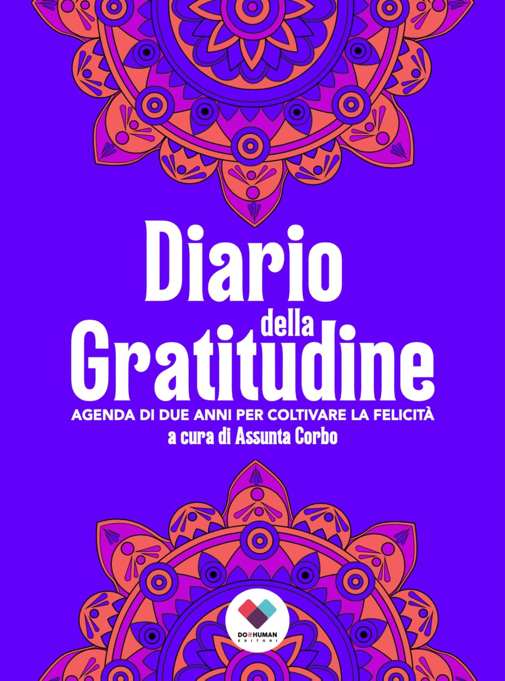 Diario della gratitudine. Agenda di due anni per coltivare la felicità