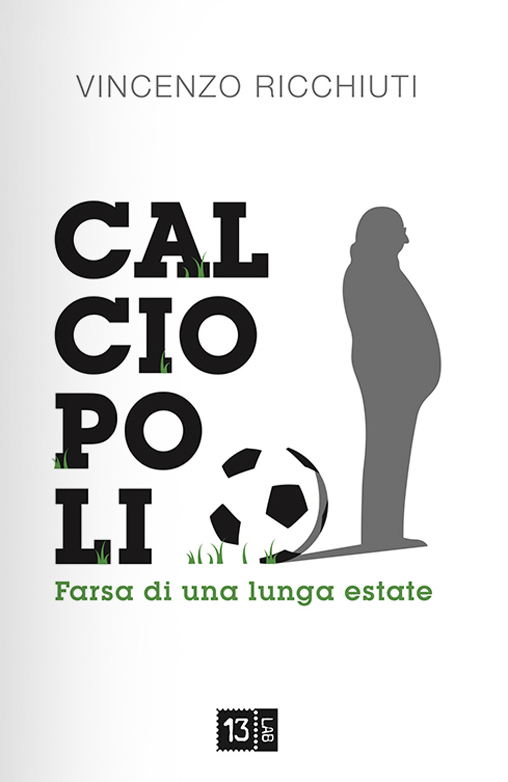 Calciopoli, farsa di una lunga estate