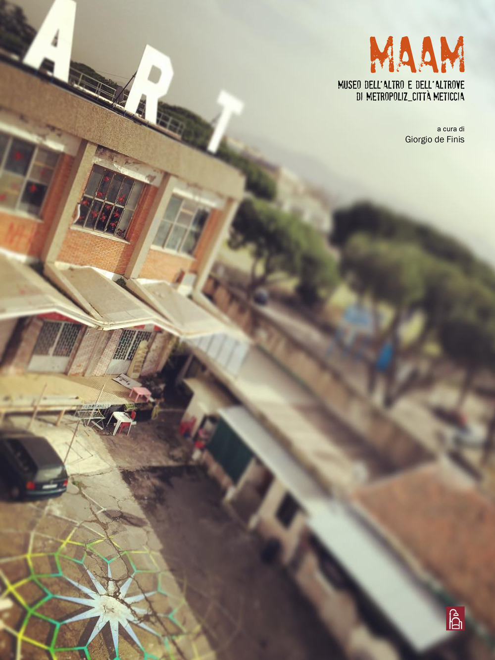 MAAM. Museo dell'Altro e dell'Altrove di Metropoliz città meticcia