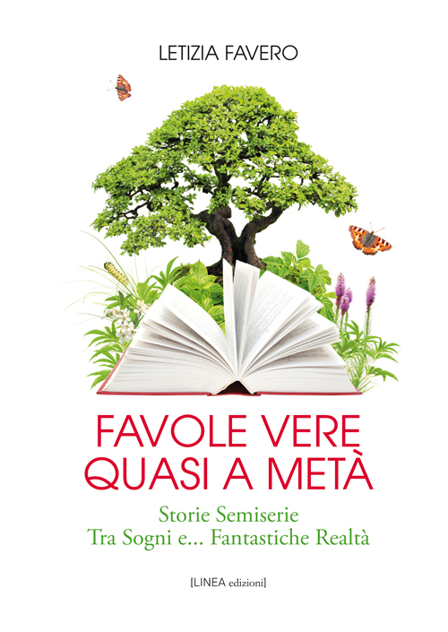 Favole vere quasi a metà. Storie semiserie fra sogni e... fantastiche realtà