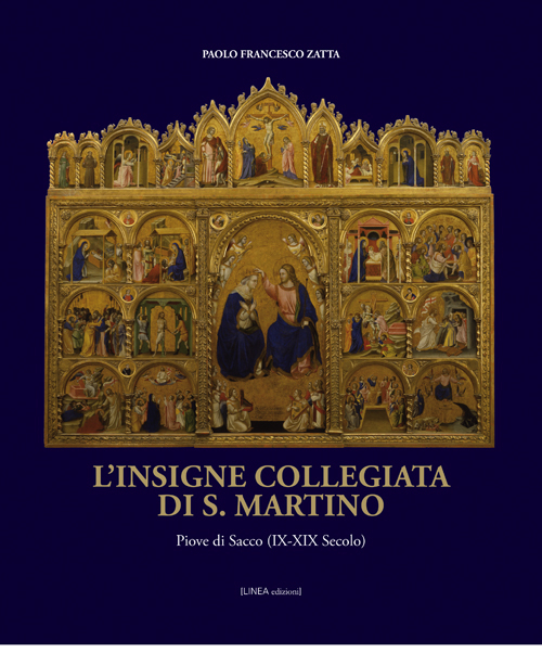 L'insigne collegiata di S. Martino. Piove di Sacco (IX-XIX secolo)