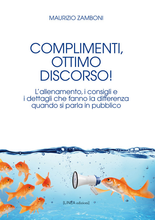Complimenti, ottimo discorso! L’allenamento, i consigli e i dettagli che fanno la differenza quando si parla in pubblico