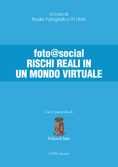 Foto@social. Rischi reali in un mondo virtuale
