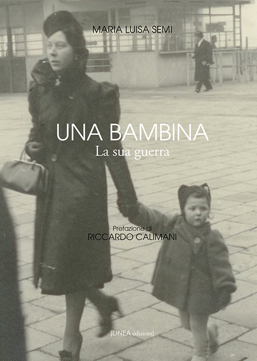 Una bambina. La sua guerra