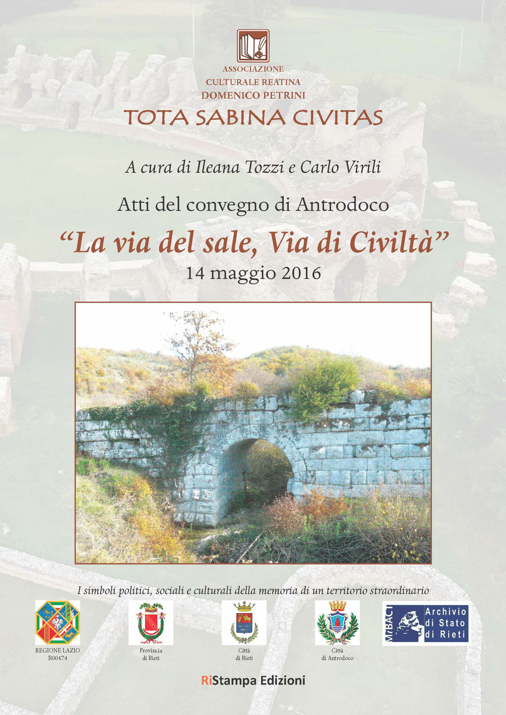 Atti del convegno di Antrodoco «La via del sale, via di civiltà». I simboli politici, sociali e culturali della memoria di un territorio straordinario (Antrodoco, 14 maggio 2016)