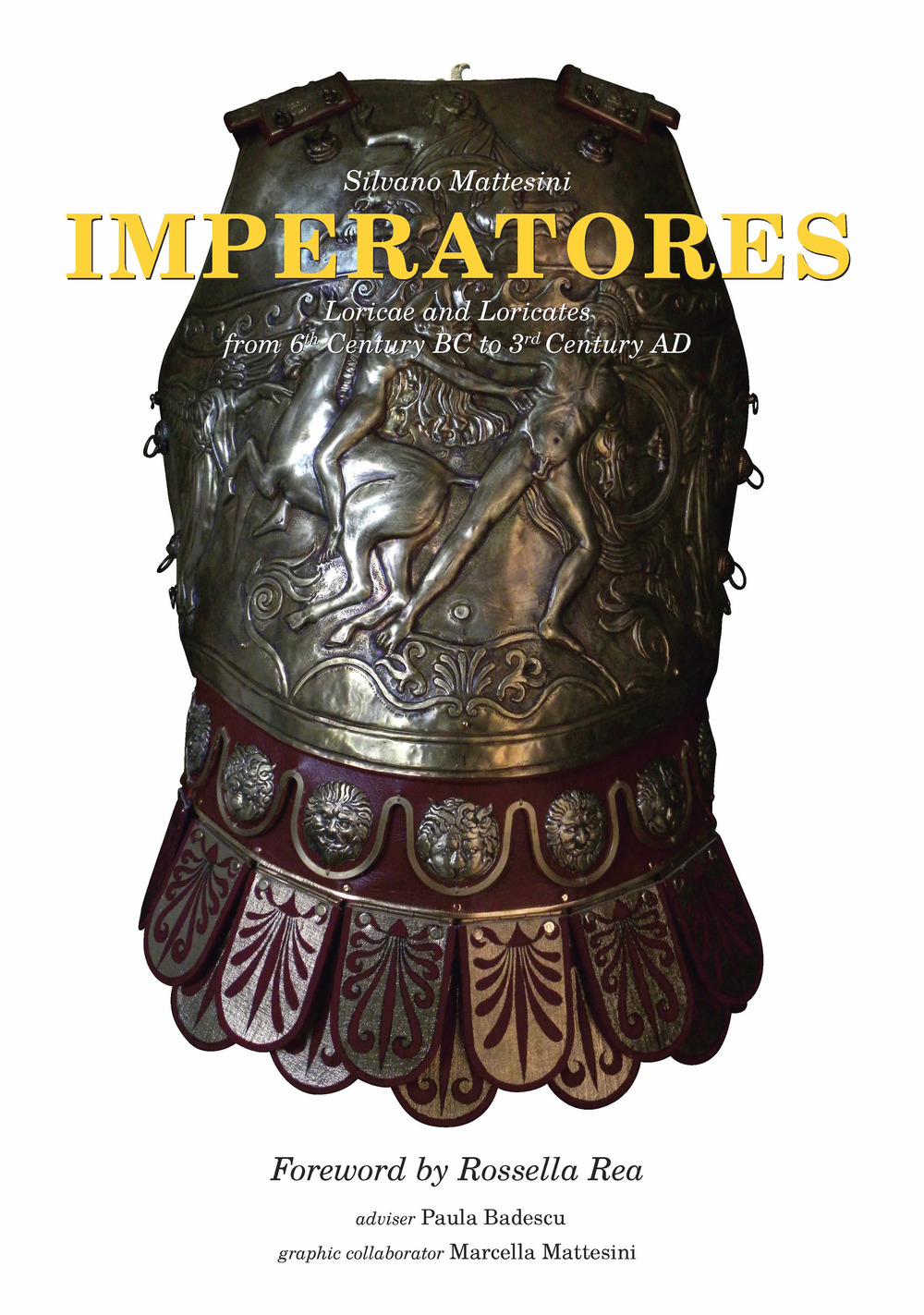 Imperatores. Loriche e loricati dal III sec. a.C. al III sec. d.C. Ediz. inglese