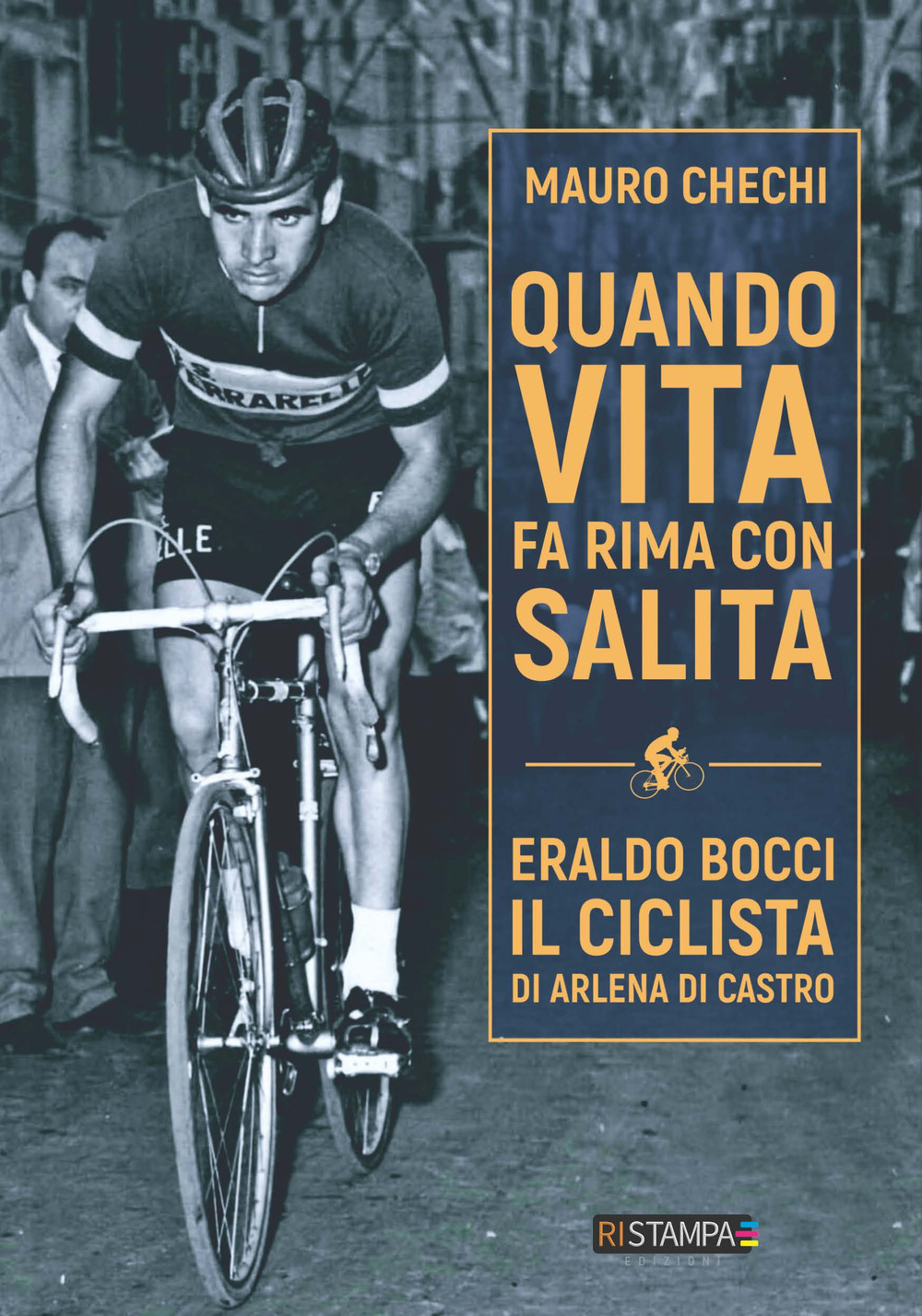 Quando la vita fa rima con salita. Eraldo Bocci, il ciclista di Arlena di Castro